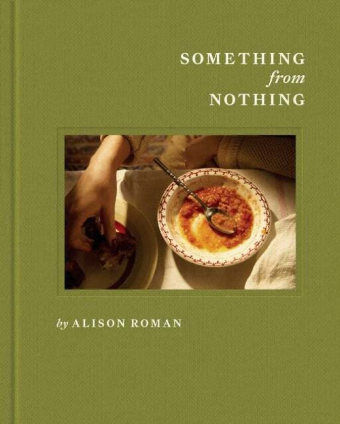 Something from Nothing av Alison Roman