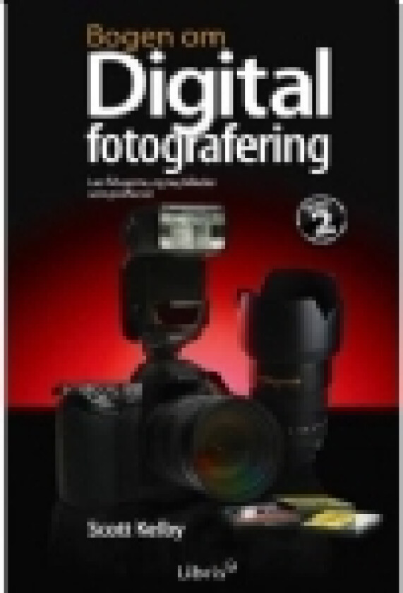 Bogen om digital fotografering, bind 2 | Scott Kelby | Språk: Dansk