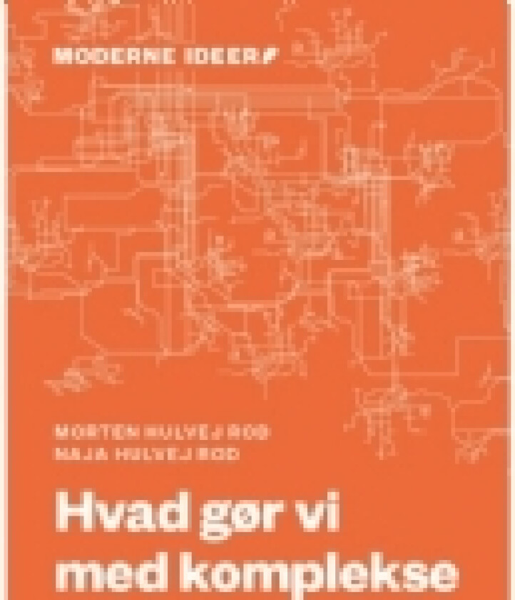 Hvad gør vi med komplekse sundhedsproblemer? | Morten Hulvej Rod og Naja Hulvej Rod | Språk: Dansk