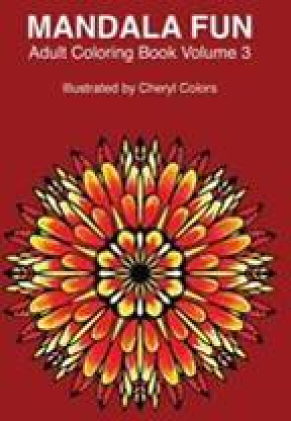 Mandala Fun Adult Coloring Book Volume 3: Mandala adult coloring books for relaxing colouring fun with #cherylcolors #anniecolors #angelacolorz