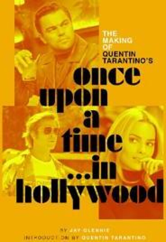 The Making of Quentin Tarantino's Once Upon a Time in Hollywood