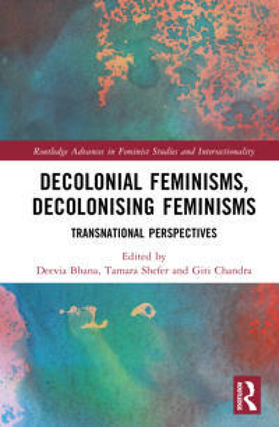 Decolonial Feminisms, Decolonising Feminisms