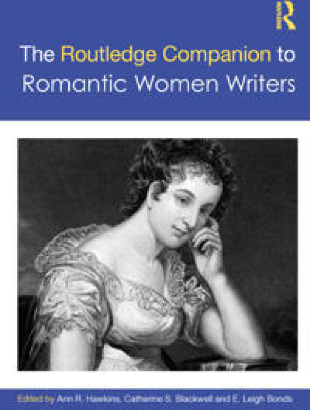 The Routledge Companion to Romantic Women Writers