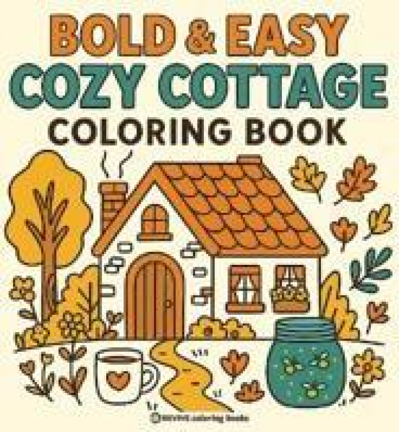 Bold & Easy Cozy Cottage Vibes Coloring Book