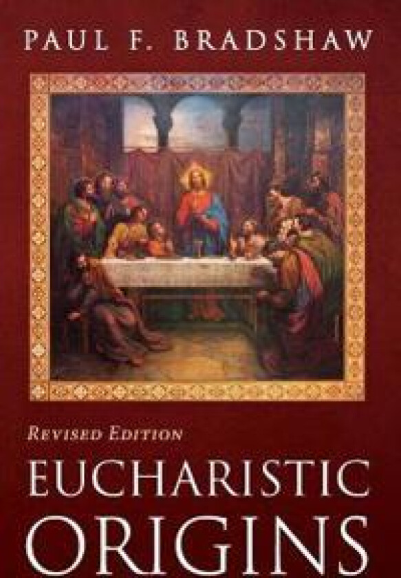 Eucharistic Origins, Revised Edition