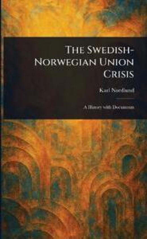 The Swedish-Norwegian Union Crisis
