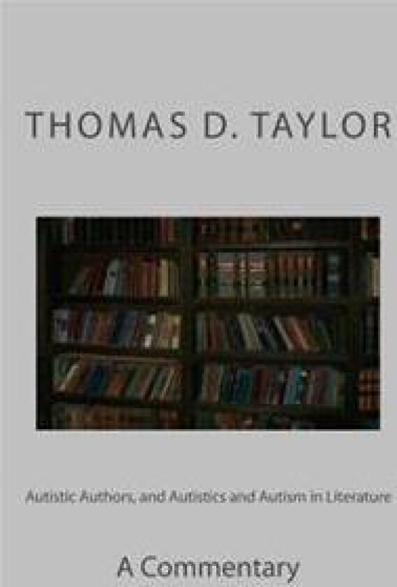 Autistic Authors, and Autistics and Autism in Literature: A Commentary