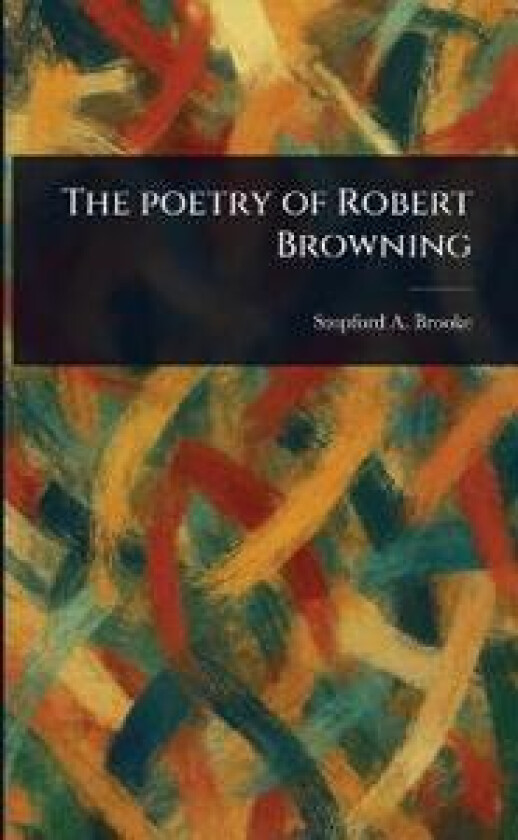 The Poetry of Robert Browning