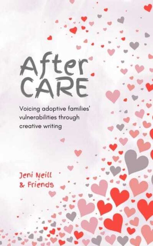After CARE Voicing adoptive families' vulnerabilities through creative writing