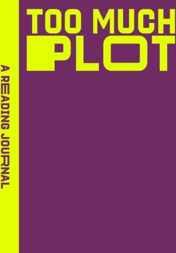 A Reading Journal: Too Much Plot av Sweet Hearts Press