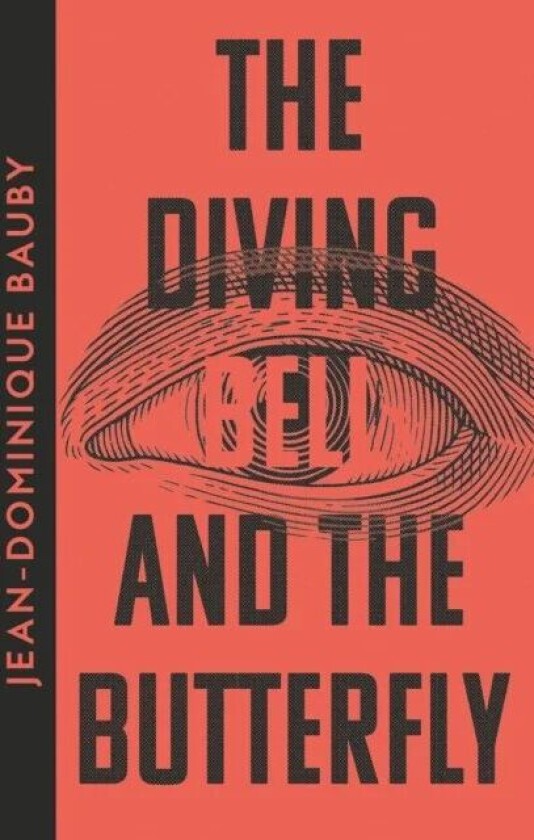 The Diving-Bell and the Butterfly av Jean-Dominique Bauby