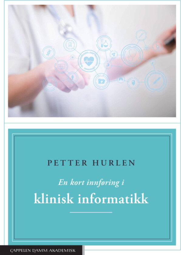 En kort innføring i klinisk informatikk av Petter Hurlen