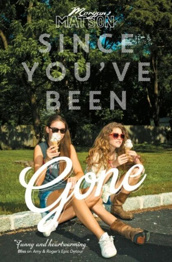 Since You've Been Gone av Morgan Matson