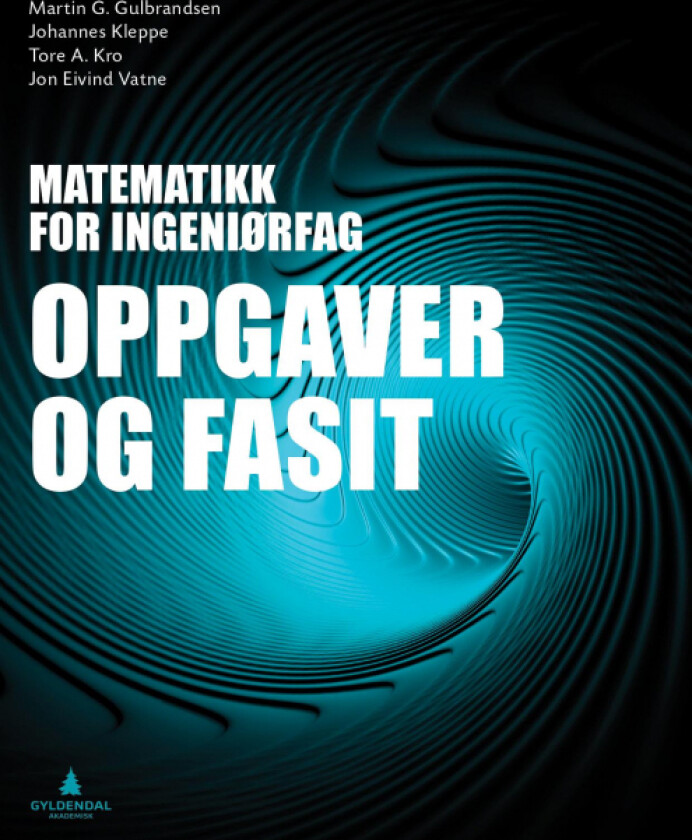 Matematikk for ingeniørfag av Martin G. Gulbrandsen, Johannes Kleppe, Tore A. Kro, Jon Eivind Vatne