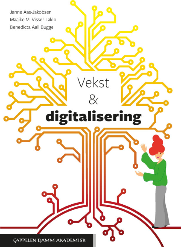 Vekst og digitalisering av Janne Aas-Jakobsen, Benedicta Aall Bugge, Maaike M. Visser Taklo