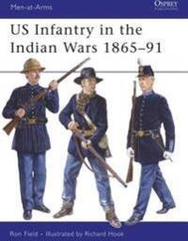 US Infantry in the Indian Wars 1865–91