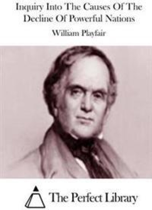 Inquiry Into The Causes Of The Decline Of Powerful Nations