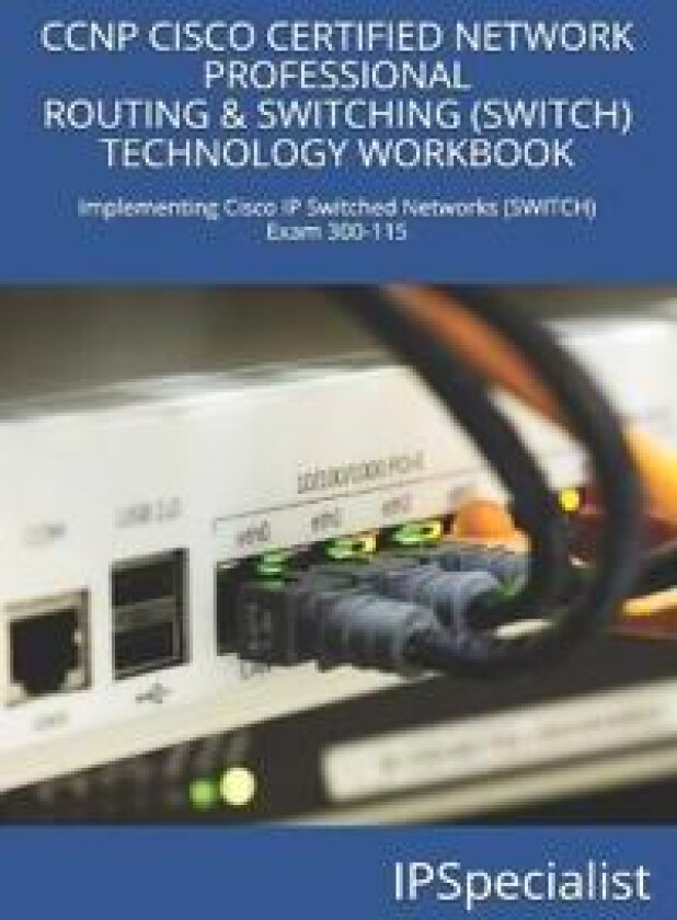 CCNP Cisco Certified Network Professional Routing & Switching (Switch) Technology Workbook