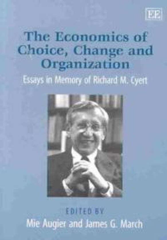 The Economics of Choice, Change and Organization