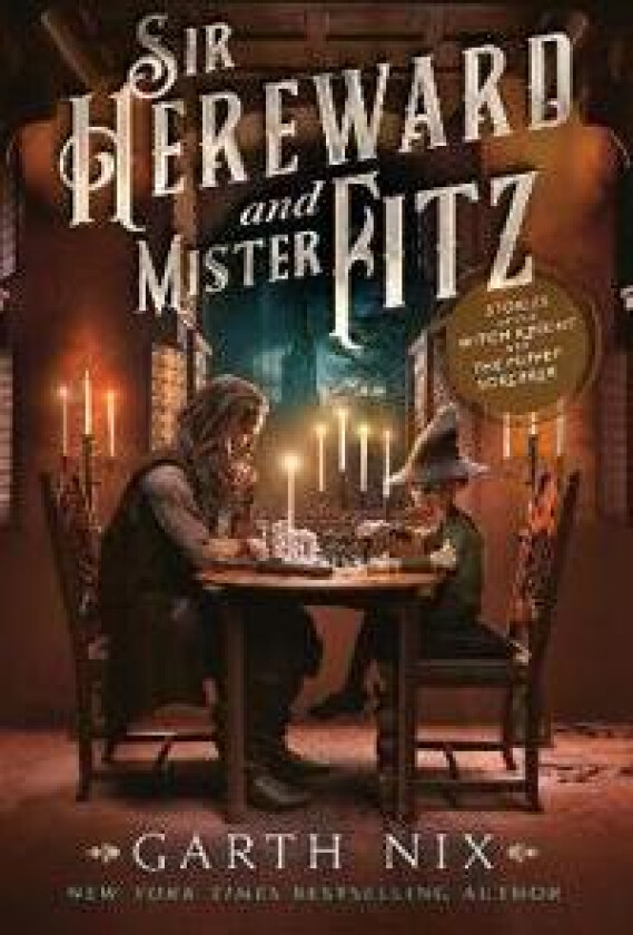Sir Hereward and Mister Fitz: Stories of the Witch Knight and the Puppet Sorcerer