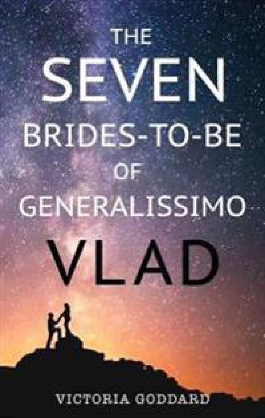 The Seven Brides-To-Be of Generalissimo Vlad
