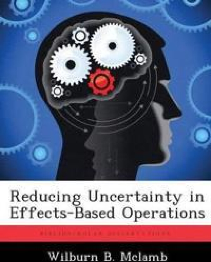 Reducing Uncertainty in Effects-Based Operations