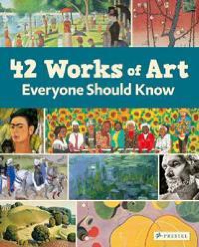 42 Works of Art Everyone Should Know