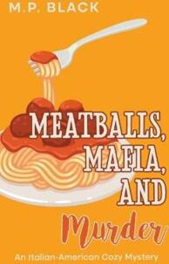 Meatballs, Mafia, and Murder