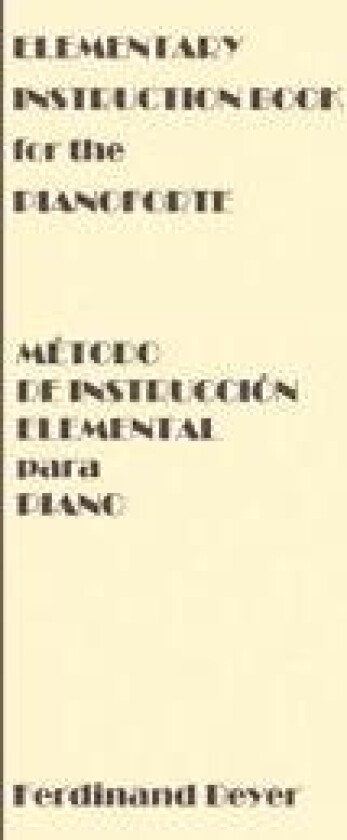 Elementary Instruction Book for the Pianoforte/Metodo de Instruccion Elemental para Piano