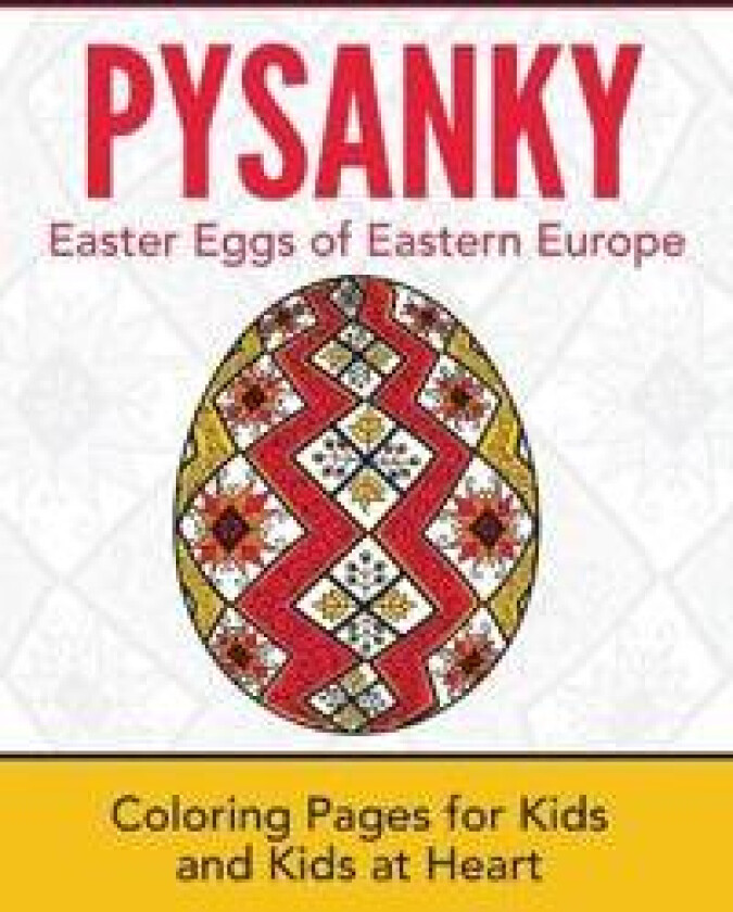 Pysanky / Easter Eggs of Eastern Europe