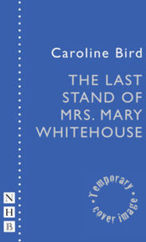 The Last Stand of Mrs. Mary Whitehouse