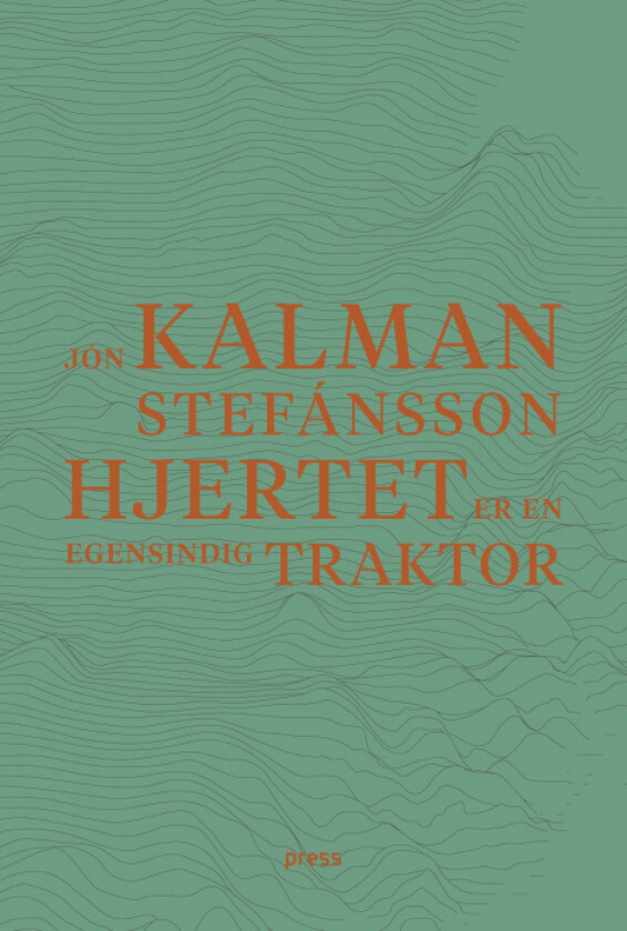 Hjertet er en egensindig traktor av Jon Kalman Stefansson