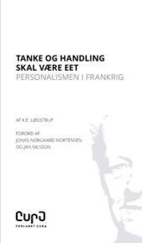 Tanke og Handling skal være eet