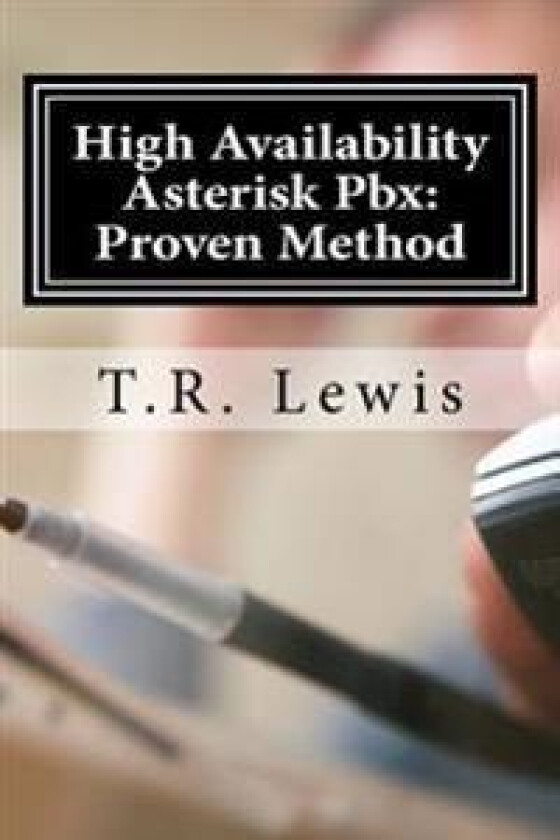 High Availability Asterisk Pbx: : Proven Method