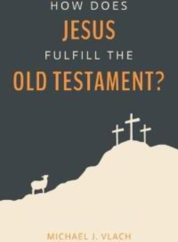 How Does Jesus Fulfill the Old Testament?