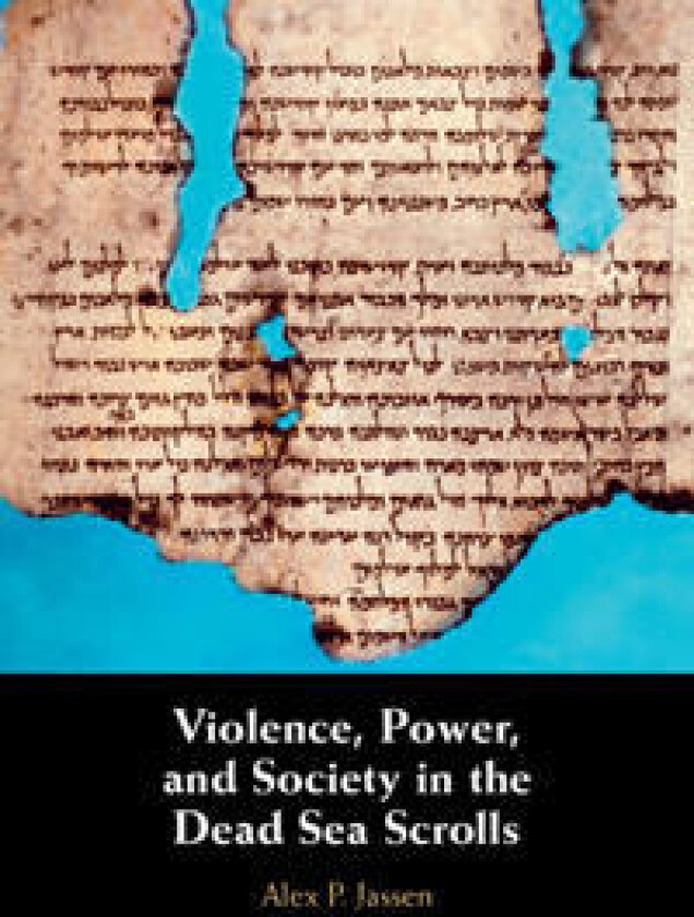 Violence, Power, and Society in the Dead Sea Scrolls