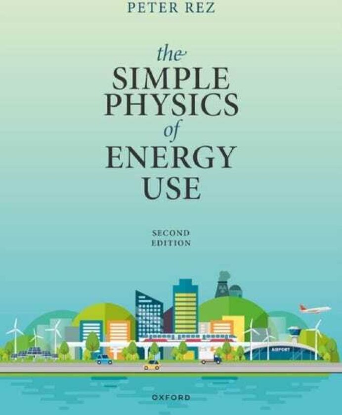 The Simple Physics of Energy Use, Second Edition