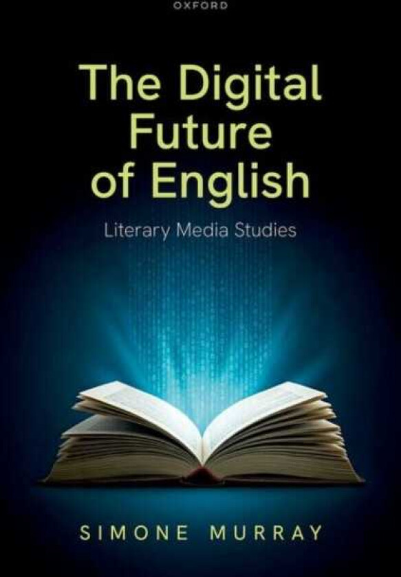 The Digital Future of English Literary Media Studies