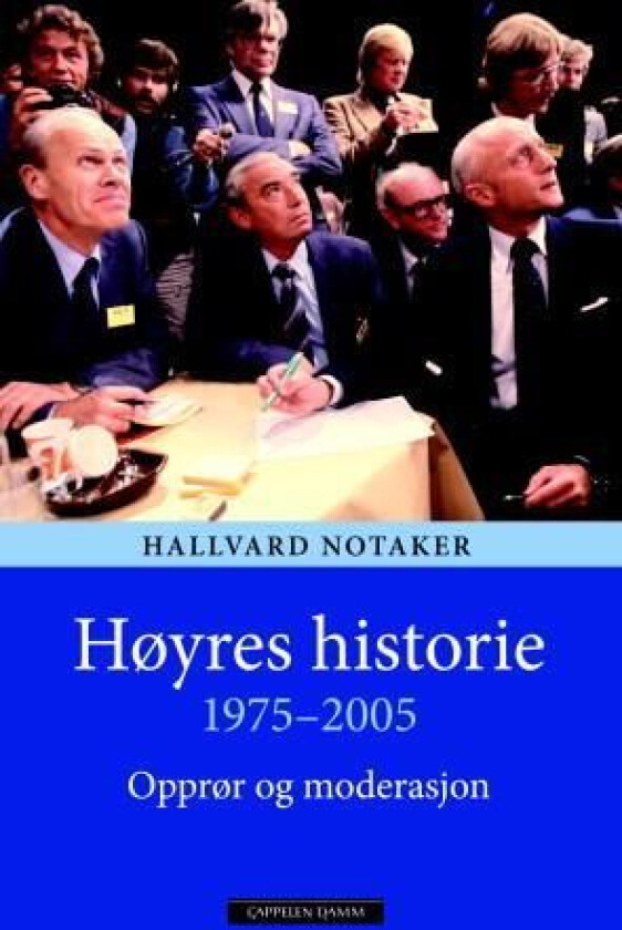 Høyres historie 1975-2005 av Hallvard Notaker