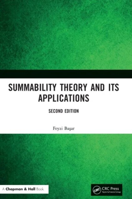 Summability Theory and Its Applications av Feyzi (Professor Inonu University Turkey) Basar