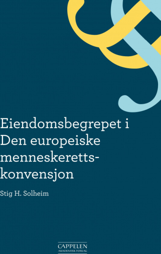 Eiendomsbegrepet i Den europeiske menneskerettskonvensjon av Stig H. Solheim