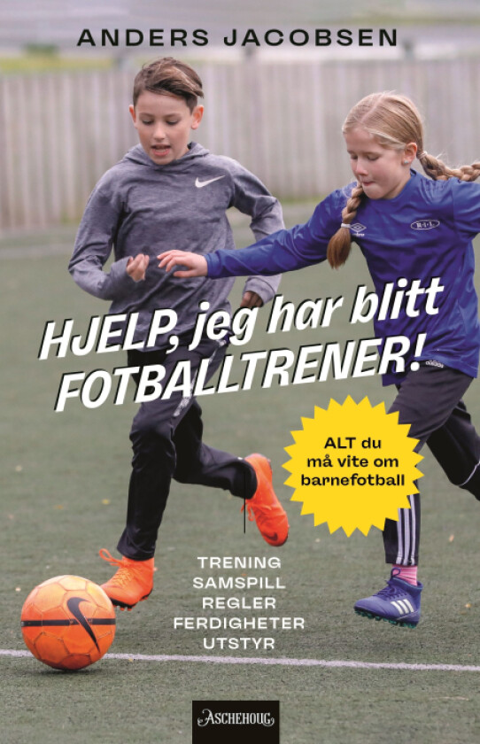 Hjelp, jeg har blitt fotballtrener! av Anders Jacobsen