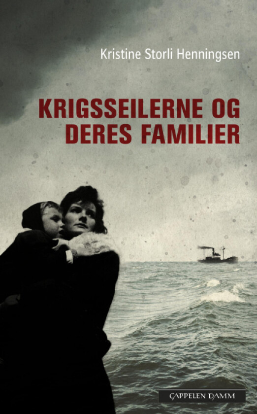 Krigsseilerne og deres familier av Kristine S. Henningsen