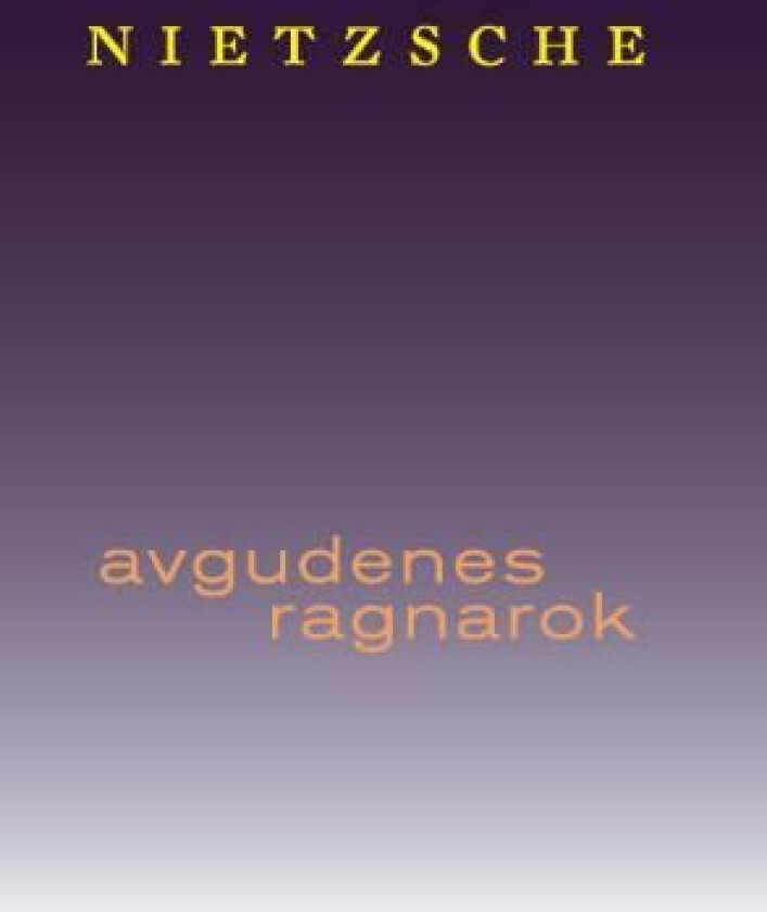 Avgudenes ragnarok av Friedrich Nietzsche