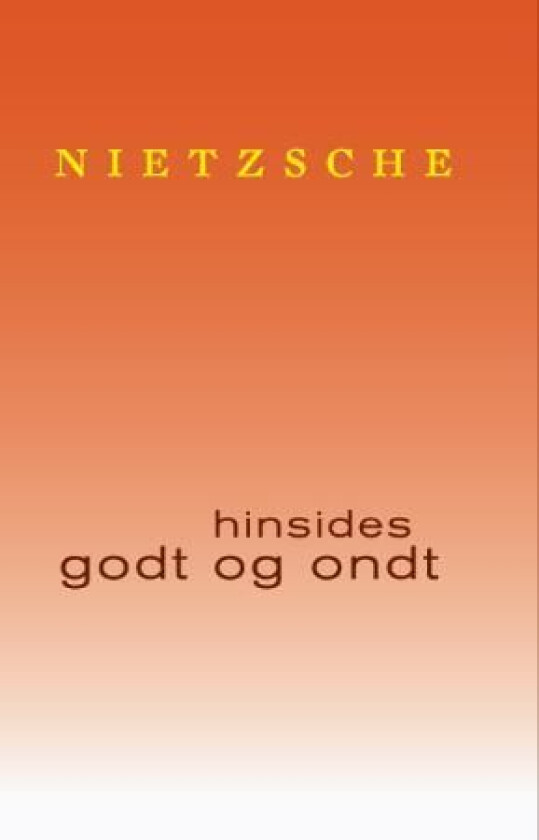 Hinsides godt og ondt av Friedrich Nietzsche