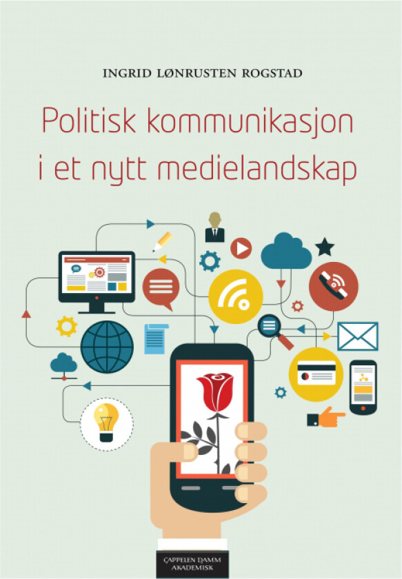 Politisk kommunikasjon i et nytt medielandskap av Ingrid Lønrusten Rogstad