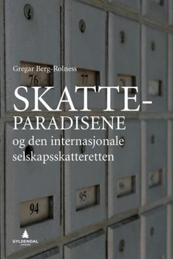 Skatteparadisene og den internasjonale selskapsskatteretten av Gregar Berg-Rolness