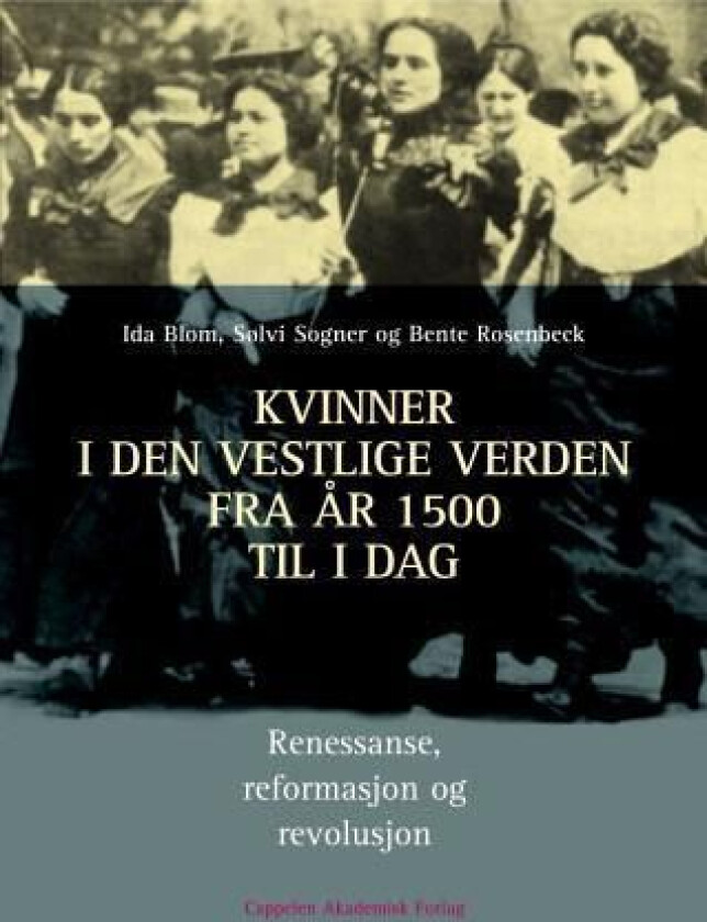 Kvinner i den vestlige verden fra år 1500 til i dag av Ida Blom, Bente Rosenbeck, Sølvi Sogner