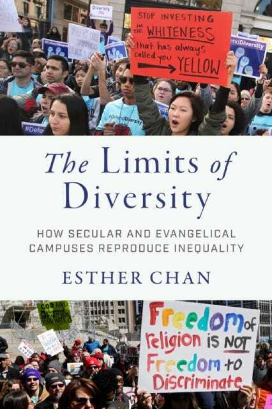 The Limits of Diversity How Secular and Evangelical Campuses Reproduce Inequality