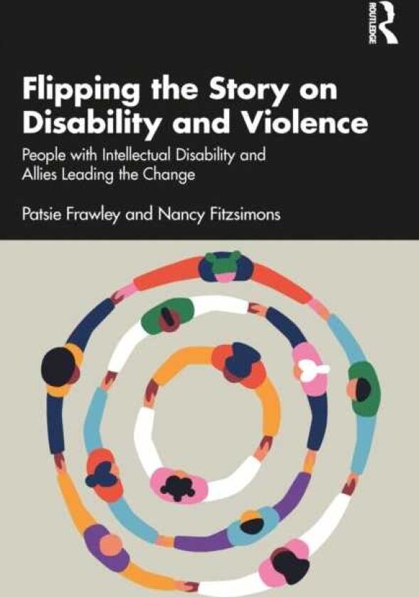 Flipping the Story on Disability and Violence People with Intellectual Disability and Allies Leading the Change